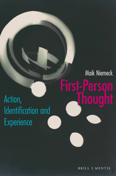 Hardcover First-Person Thought: Action, Identification and Experience Book