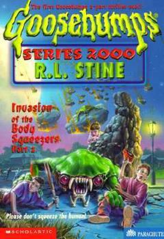 Invasion of the Body Squeezers, Part II - Book #5 of the Goosebumps 2000