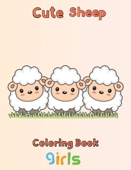 Paperback Cute Sheep Coloring Book Girls: 8.5''x11''/sheep coloring book