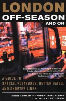 Paperback London Off-Season and on: A Guide to Special Pleasures, Better Rates, and Shorter Lines Book