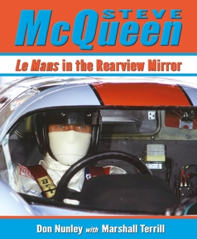 Hardcover Steve McQueen: Le Mans in the Rearview Mirror Volume 1 Book