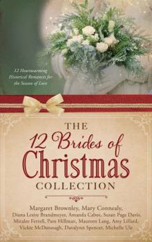 Paperback The 12 Brides of Christmas Collection: 12 Heartwarming Historical Romances for the Season of Love Book