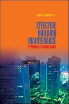 Hardcover Effective Building Maintenance: Protection of Capital Assets Book
