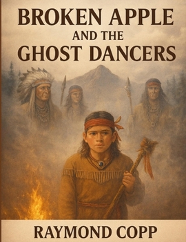 Paperback BROKEN APPLE AND THE GHOST DANCERS Book