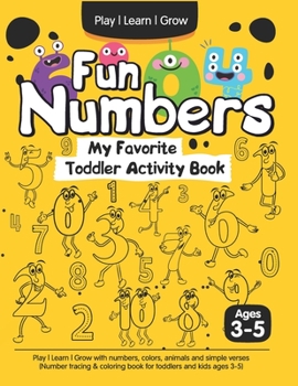 Paperback Fun Numbers: My Favorite Toddler Activity Book: Play - Learn - Grow with numbers, colors, animals and simple verses (Number tracing Book