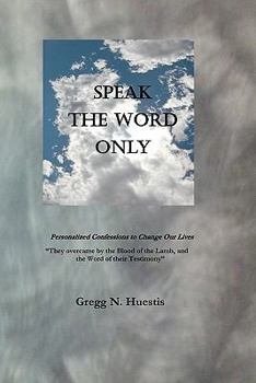 Paperback Speak the Word Only: Personalized Confessions To Changer Our Lives Book