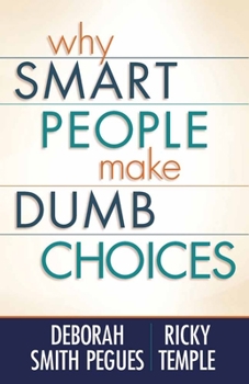 Paperback Why Smart People Make Dumb Choices Book