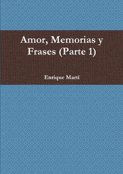 Paperback AMOR, MEMORIAS Y FRASES (Parte 1) [Spanish] Book