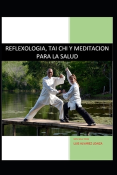 Paperback Reflexologia, Tai Chi Y Meditacion Para La Salud: Salud Oriental Y Medicina China [Spanish] Book