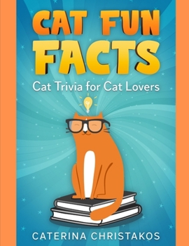 Paperback Cat Fun Facts: Cat Trivia for Cat Lovers Book