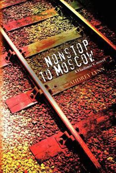 Nonstop to Moscow: A Vladimir V. novel
