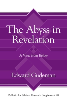 Hardcover The Abyss in Revelation: A View from Below Book