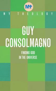 Paperback My Theology: Finding God in the Universe Book