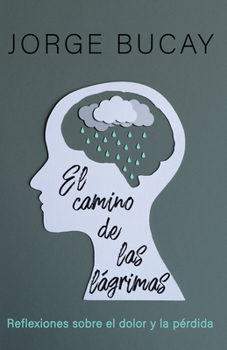Paperback El Camino de Las Lágrimas / The Path of Tears: Reflexiones Sobre El Dolor Y La Pérdida [Spanish] Book
