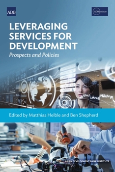 Paperback Leveraging Services for Development: Prospects and Policies Book