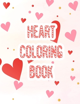 Paperback Heart Coloring Book for Kids: Positive Mind Motivated Heart Coloring Book & Unique Designs Book