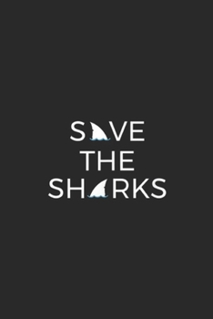 Sve The Shrks: Save The Sharks Cute Protect Ocean No Plastic Journal/Notebook Blank Lined Ruled 6x9 100 Pages