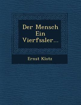 Paperback Der Mensch Ein Vierf Ssler... [German] Book