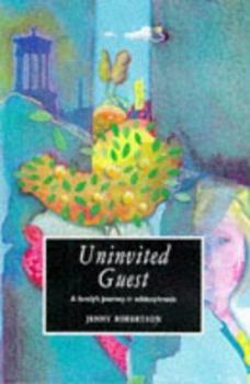 Paperback Uninvited Guest: A Family's Journey in Schizophrenia Book