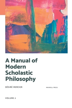 Paperback A Manual of Modern Scholastic Philosophy Book