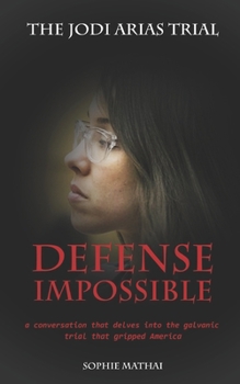 Paperback Defense Impossible: The Jodi Arias Trial Book
