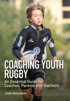 Paperback Coaching Youth Rugby: An Essential Guide for Coaches, Parents and Teachers Book