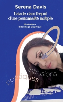 Intrusions poétiques: Balade dans l'esprit d'une personnalité multiple (French Edition)