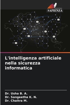 Paperback L'intelligenza artificiale nella sicurezza informatica [Italian] Book