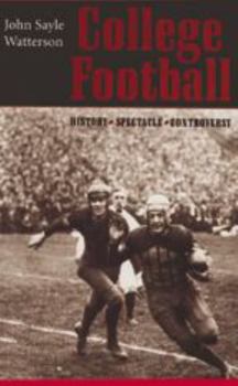 Paperback College Football: History, Spectacle, Controversy Book