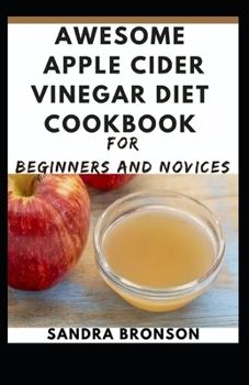 Paperback Awesome Apple Cider Vinegar Diet cookbook for Beginners and Novices Book