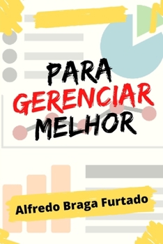 Para Gerenciar Melhor (Portuguese Edition)