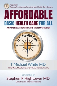 Paperback Affordable Basic Health Care for All: An American Health Care System Charter Book