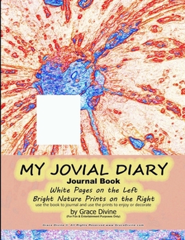 MY JOVIAL DIARY Journal Book White Pages on the Left Bright Nature Prints on the Right use the book to journal and use the prints to enjoy or decorate by Grace Divine