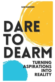 Paperback Dare to Dream: Turning Aspirations Into Reality Book