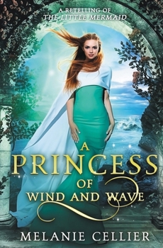 Paperback A Princess of Wind and Wave: A Retelling of The Little Mermaid Book