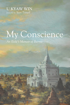 Hardcover My Conscience: An Exile's Memoir of Burma Book