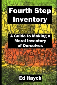 Paperback Fourth Step Inventory: A Guide to Making a Moral Inventory of Ourselves Book