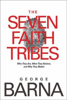 Hardcover The Seven Faith Tribes: Who They Are, What They Believe, and Why They Matter Book