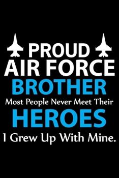 Proud Air Force Brother: Air Force Journal Notebook Gifts, Proud Air Force Notebook Journal, Funny Air Force Diary, Gift Idea for Air force, Air Force Officer Gifts for Men Women