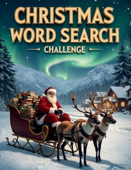 Christmas Word Search Challenge: 50 Tough Holiday Puzzles for Children Ages 8+ plus 10 Bonus Coloring Pages!