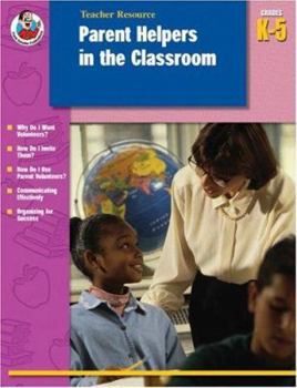 Paperback Parent Helpers in the Classroom: Grades K-5 Book
