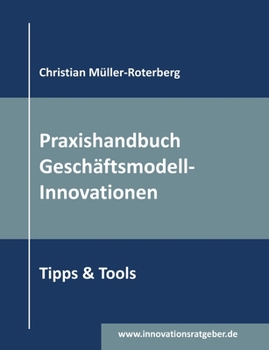 Paperback Praxishandbuch Geschäftsmodell-Innovationen: Tipps & Tools [German] Book