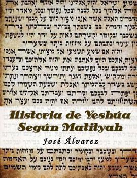 Paperback Historia de Yeshua Segun Matityah [Spanish] Book