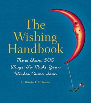 Hardcover Wishing Handbook: More Than 500 Ways to Make Your Wishes Come True Book