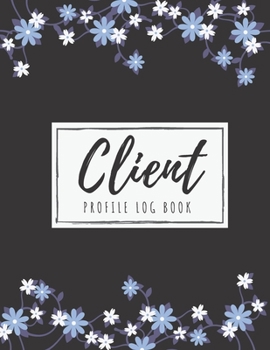 Paperback Client Profile Log Book: Client Data Organizer Log Book with A - Z Alphabetical Tabs, Record Profile And Appointment For Hairstylists, Makeup a Book