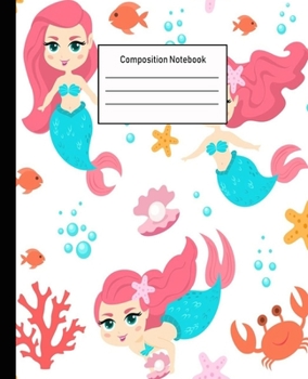 Composition Notebook: Mermaid Wide Ruled Blank Lined Cute Notebooks for Girls Teens Kids School Writing Notes Journal -100 Pages - 7.5 x 9.25'' -Wide Ruled School Composition Books