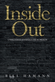 Paperback Inside Out: Unfiltered Journals from Prison Book