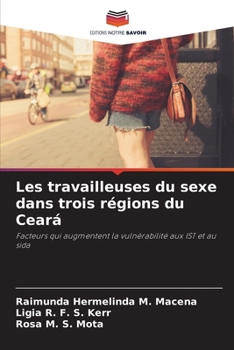 Les travailleuses du sexe dans trois régions du Ceará (French Edition)