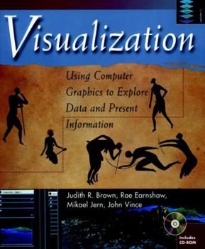 Paperback Visualization: Using Computer Graphics to Explore Data and Present Information [With CDROM] Book
