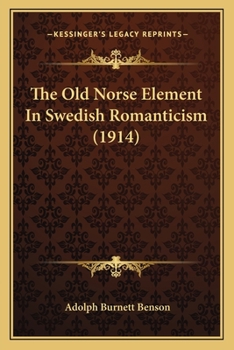 Paperback The Old Norse Element In Swedish Romanticism (1914) Book